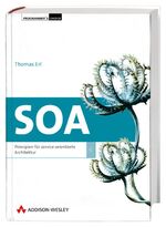 ISBN 9783827326515: SOA: Entwurfsprinzipien für serviceorientierte Architektur (Programmer's Choice)