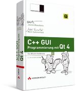 ISBN 9783827327291: C++ GUI Programmierung mit Qt 4 – Die offizielle Einführung