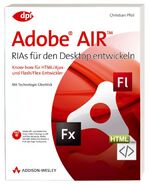 ISBN 9783827327376: Adobe AIR - RIAs für den Desktop entwickeln – Know-how für HTML/Ajax- und Flash/Flex-Entwickler
