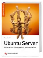 Ubuntu Server – Installation, Konfiguration, Administration