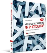 ISBN 9783827330703: Kreative Texteffekte in Photoshop - Praxisworkshops für Gestalter