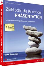 ISBN 9783827331267: Zen oder die Kunst der Präsentation,  Zweite Ausgabe - Mit einfachen Ideen gestalten und präsentieren