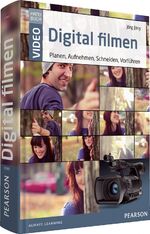 ISBN 9783827331809: Digital filmen - das große Handbuch - Planen, Aufnehmen, Schneiden, Vorführen