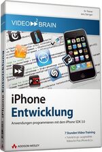 iPhone-Entwicklung - Anwendungen programmieren mit dem iPhone SDK 3.0 ; 7 Stunden Video-Training ; + Tutorial to go: ausgewählte Videos für iPod, iPhone & Co.