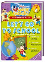 ISBN 9783827395191: Disneys Magic Englisch - Lets go to school (Aktiv-Lernbuch mit CD) (MAR21)