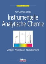 ISBN 9783827400574: Instrumentelle analytische Chemie - Verfahren, Anwendungen und Qualitätssicherung