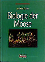 ISBN 9783827401649: Biologie der Moose [Gebundene Ausgabe] von Professor Dr. Jan-Peter Frahm Botanisches Institut der Rheinischen Friedrich-Wilhelms-Universität Bonn Ökologie Abstammung Fossilgeschichte Cytologie Phytoge