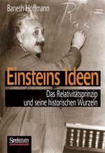 Einsteins Ideen – Das Relativitätsprinzip und seine historischen Wurzeln