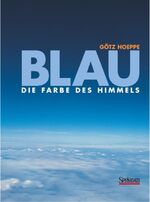 Götz Hoeppe: Blau. Die Farbe des Himmels Götz Hoeppe: Blau. Die Farbe des Himmels