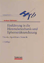 ISBN 9783827405746: Einführung in die Himmelsmechanik und Ephemeridenrechnung – Theorie, Algorithmen, Numerik