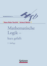 ISBN 9783827413871: Mathematische Logik - kurzgefasst