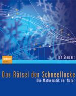 ISBN 9783827419347: Das Rätsel der Schneeflocke: Die Mathematik der Natur Ian Stewart; Regina Schneider; Andrea Kamphuis; Brigitte Post and Sebastian Vogel