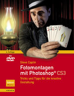 ISBN 9783827419545: Fotomontagen mit Photoshop® CS3 - Tricks und Tipps für die kreative Gestaltung