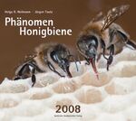 ISBN 9783827419774: Phänomen Honigbiene 2008 (Kalender) von Helga R. Heilmann (Autor), Jürgen Tautz