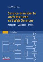 Service-orientierte Architekturen mit Web Services – Konzepte - Standards - Praxis