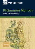 ISBN 9783827419996: Phänomen Mensch: Körper, Krankheit, Medizin