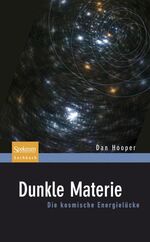 ISBN 9783827420305: Dunkle Materie – Die kosmische Energielücke