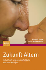 ISBN 9783827420589: Zukunft Altern – Individuelle und gesellschaftliche Weichenstellungen