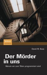 ISBN 9783827420831: Der Mörder in uns - Warum wir zum Töten programmiert sind