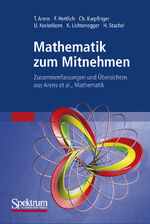 ISBN 9783827424945: Mathematik zum Mitnehmen – Zusammenfassungen und Übersichten aus Arens et al., Mathematik