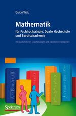 ISBN 9783827425218: Mathematik für Fachhochschule, Duale Hochschule und Berufsakademie - mit ausführlichen Erläuterungen und zahlreichen Beispielen