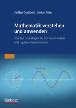 ISBN 9783827427618: Mathematik verstehen und anwenden – von den Grundlagen bis zu Fourier-Reihen und Laplace-Transformation