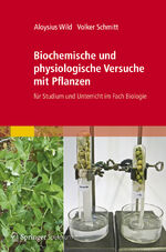 ISBN 9783827428189: Biochemische und physiologische Versuche mit Pflanzen – für Studium und Unterricht im Fach Biologie