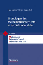 ISBN 9783827428547: Grundlagen des Mathematikunterrichts in der Sekundarstufe