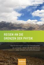 Reisen an die Grenzen der Physik – Wie Kosmologen und Teilchenphysiker an extremen Orten die Geheimnisse des Universums entschlüsseln