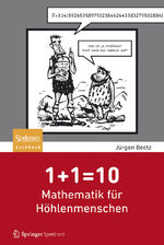 ISBN 9783827429278: 1+1=10: Mathematik für Höhlenmenschen