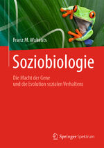 ISBN 9783827430847: Soziobiologie - Die Macht der Gene und die Evolution sozialen Verhaltens