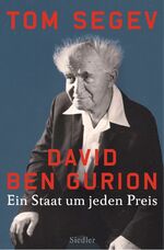 ISBN 9783827500205: David Ben Gurion - Ein Staat um jeden Preis