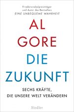 ISBN 9783827500427: Die Zukunft - Sechs Kräfte, die unsere Welt verändern