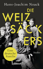 ISBN 9783827500793: Die Weizsäckers. Eine deutsche Familie eine deutsche Familie