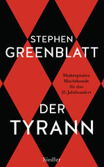 Der Tyrann – Shakespeares Machtkunde für das 21. Jahrhundert