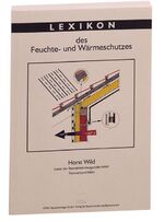 ISBN 9783827711892: Lexikon des Feuchte- und WÃ¤rmeschutzes Wild, Horst