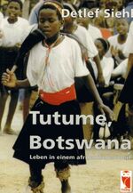 ISBN 9783828000520: Tutume, Botswana - Leben in einem afrikanischen Dorf - "Der Leser lernt Botswana als junges, glückliches Land kennen, dessen Aufbruchstimmung dem in Europa oft vermittelten Bild vom Katastrophenkontinent Afrika so gar nicht entspricht."