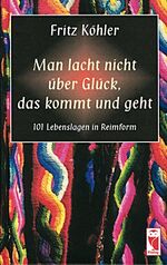 ISBN 9783828002715: Man lacht nicht über Glück, das kommt und geht - 101 Lebenslagen in Reimform