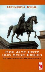 ISBN 9783828017177: Der Alte Fritz und seine Eichen - Exemplarische Geschichten