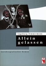 Ingeburg Zimmermann: Allein gelassen - A Ingeburg Zimmermann: Allein gelassen - A