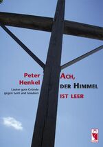 ISBN 9783828027039: Ach, der Himmel ist leer - Lauter gute Gründe gegen Gott und Glauben