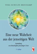 ISBN 9783828028470: Eine neue Wahrheit aus der jenseitigen Welt - Sammlung von Botschaften jenseitiger Ärzte