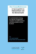 ISBN 9783828203846: Das Gesundheitswesen im Spannungsfeld von Nationalstaat und EU-Binnenmarkt – Ein niederländischer Beitrag zur Frage der Kompatibilität nationaler Gesundheitssysteme und Reformmodelle mit dem EG-Recht