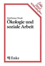 ISBN 9783828246065: Ökologie und soziale Arbeit