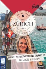 ISBN 9783828309753: GuideMe Reiseführer Zürich - Travel Book mit Instagram Spots & Must-see-Sights inkl. Fototipps von @justmovedtoswitzerland