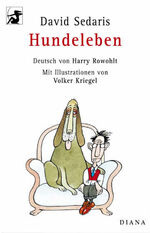 ISBN 9783828400740: Hundeleben. Nachgedichtet von Harry Rowohlt. Mit Illustrationen von Volker Kriegel.