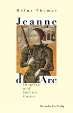 ISBN 9783828600652: Jeanne d'Arc – Jungfrau und Tochter Gottes