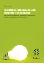 ISBN 9783828822849: Geistiges Eigentum und Informationszugang – Der Einfluss der deutschen Informationszugangsrechte auf das geistige Eigentum in Deutschland