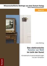 ISBN 9783828824218: Das elektronische 'Fenster zur Welt' im Licht der Kunst - Künstlerische Auseinandersetzungen mit dem Fernsehen