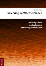 ISBN 9783828834507: Erziehung im Wechselmodell - Trennungskinder und gelungene Erziehungspartnerschaft